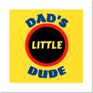 Dad's Little Dude - Funny Dad Sayings For Kids Posters and Art